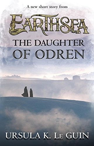Ursula K. Le Guin: The Daughter of Odren (Kindle Single) (2014, HMH Books for Young Readers)