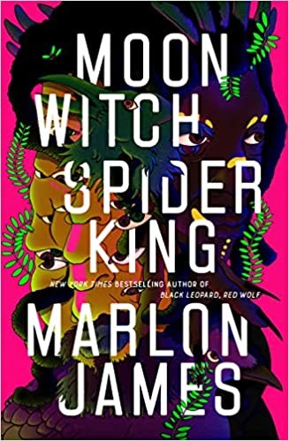 Marlon James: Moon Witch, Spider King (Hardcover, 2022, Riverhead Books)