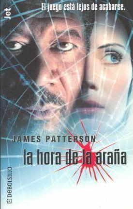 James Patterson, D. N. Bentolila: La hora de la arana (Along Came a Spider) (Paperback, Spanish language, 2003, Nuevas Ediciones De Bolsillo)