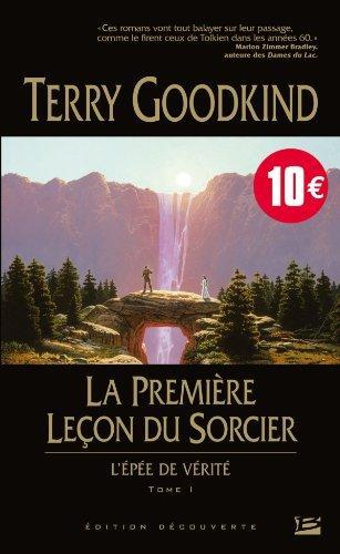 Terry Goodkind: L'Epee de Vérité, T1 (French language, 2011, Bragelonne)