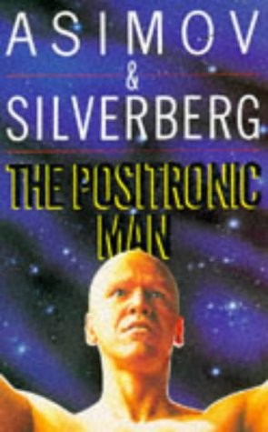 Isaac Asimov: The positronic man (1993, Pan Books)