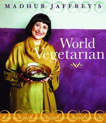 Madhur Jaffrey: Madhur Jaffrey's World Vegetarian (Hardcover, 1999, Clarkson Potter)