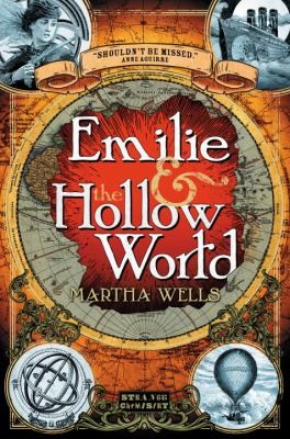 Martha Wells: Emilie & The Hollow World (2013, Strange Chemistry)