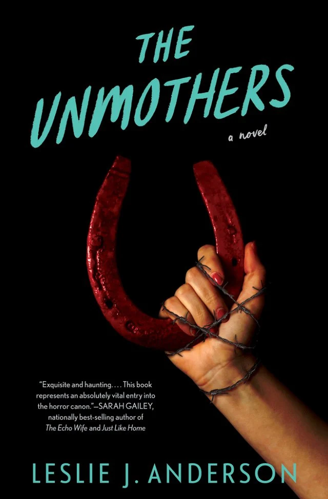 Leslie J. Anderson: Unmothers (2024, Quirk Books)