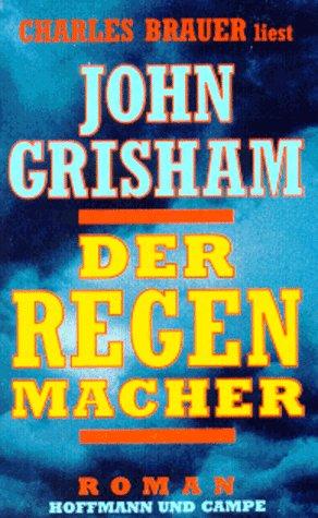 John Grisham, John Grisham: Der Regenmacher. 4 Cassetten. (AudiobookFormat, German language, 1997, Hoffmann & Campe)