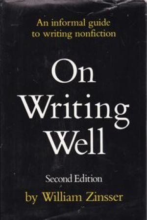 William Zinsser, William Knowlton Zinsser: On writing well (1980, Harper and Row)