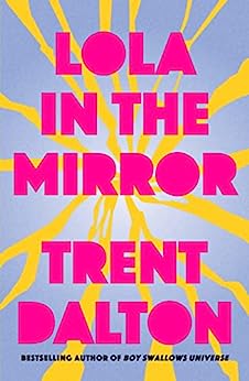 Trent Dalton: Lola in the Mirror (2024, HarperCollins Publishers)