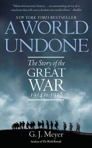 G. J. Meyer: A World Undone (Paperback, 2007, Delacorte Press)