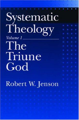 Robert W. Jenson: Systematic Theology: Volume 1 (2001, Oxford University Press, USA)
