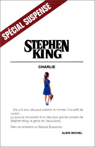 Stephen King: Charlie (1984, Albin Michel)