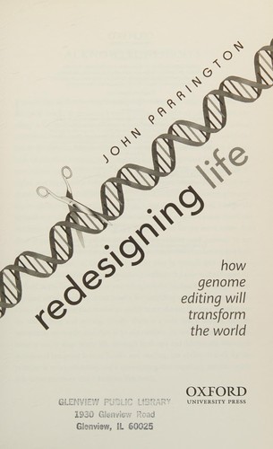 John Parrington: Redesigning Life (2016, Oxford University Press)