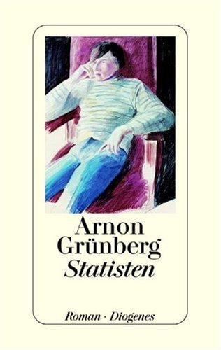 Arnon Grunberg: Statisten. (Hardcover, German language, 1999, Diogenes)