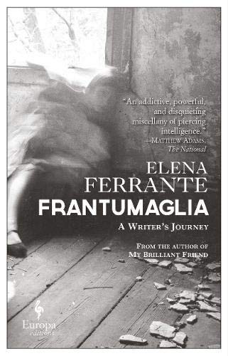 Elena Ferrante: Frantumaglia (Paperback, 2017, Europa Editions)