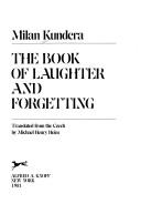 Milan Kundera: The book of laughter and forgetting (1980, A. A. Knopf)