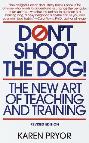 Karen Pryor: Don't shoot the dog! (1999, Bantam Books)