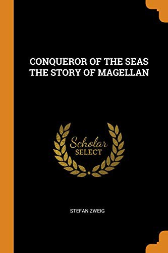 Stefan Zweig: Conqueror of the Seas the Story of Magellan (Paperback, 2018, Franklin Classics Trade Press)