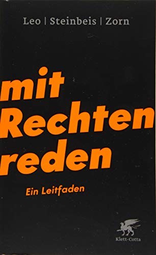 Per Leo, Maximilian Steinbeis, Daniel-Pascal Zorn: Mit Rechten reden (Paperback, German language, 2017, Klett-Cotta Verlag)