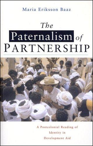 Maria Eriksson Baaz: The Paternalism of Partnership (Hardcover, 2005, Zed Books)