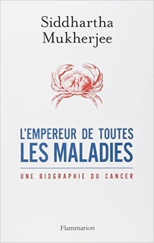 Siddhartha Mukherjee: L'empereur de toutes les maladies (Paperback, French language, 2013, Flammarion)