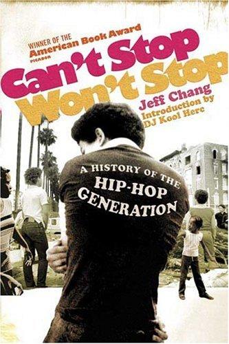 Jeff Chang, D.J. Kool Herc: Can't Stop Won't Stop (Paperback, 2005, Picador)