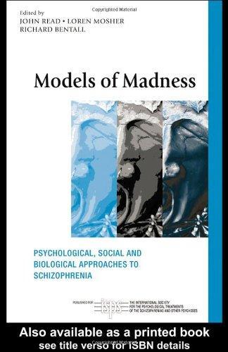 Professor of Clinical Psychology Department of Psychological Sciences Richard Bentall, Loren R Mosher, John Read: Models of madness : psychological, social and biological approaches to schizophrenia (2004)