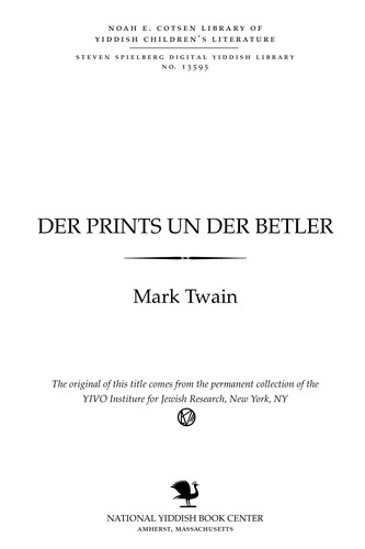 Mark Twain: Der prints un der beṭler (Yiddish language, 1923, National Yiddish Book Center)