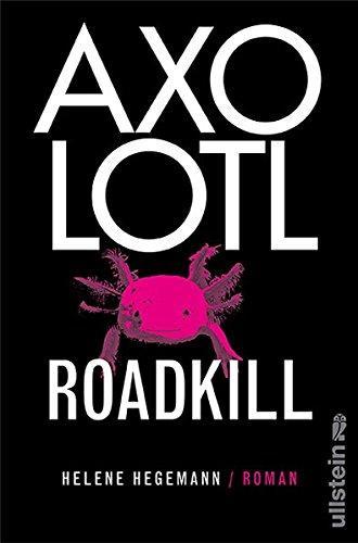 Helene Hegemann: Axolotl Roadkill : Roman (German language, 2010, Ullstein Verlag)