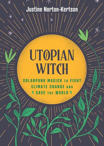 Justine Norton-Kertson: Utopian Witch (Hardcover, 2024, Microcosm Publishing)