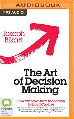 Joseph Bikart, Bill Bingham: The Art of Decision Making (AudiobookFormat, 2019, Bolinda Audio)