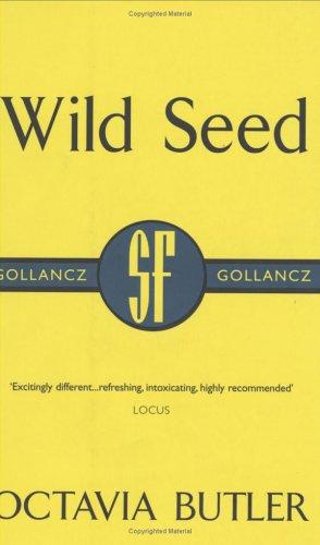 Octavia E. Butler: Wild Seed (Gollancz SF Collectors' Edition) (Paperback, 2000, Gollancz)