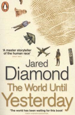 Jared Diamond: The World Until Yesterday (2013, Penguin Books, Limited)