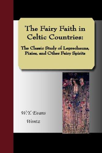 W. Y. Evans-Wentz: The Fairy Faith in Celtic Countries (Paperback, 2007, NuVision Publications)