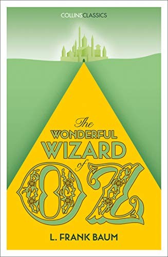 L. Frank Baum: The Wonderful Wizard of Oz (Collins Classics) (2019, William Collins)