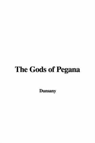 Lord Dunsany: The Gods of Pegana (Paperback, 2006, IndyPublish)