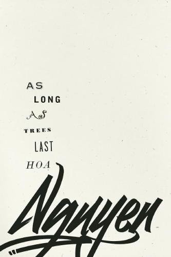 Hoa Nguyen: As Long as Trees Last (2012, Wave Books, Distributed by Consortium Book Sales and Distribution)