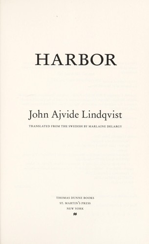 John Ajvide Lindqvist, Marlaine Delargy: Harbor (Hardcover, 2011, Thomas Dunne Books)