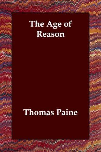 Thomas Paine: The Age of Reason (Paperback, 2006, Paperbackshop.Co.UK Ltd - Echo Library)