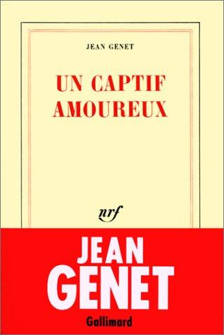 Jean Genet: Un captif amoureux (French language, 1986, Gallimard)