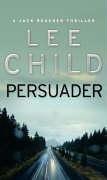 Lee Child: Persuader (Paperback, 2004, Bantam Books Ltd)