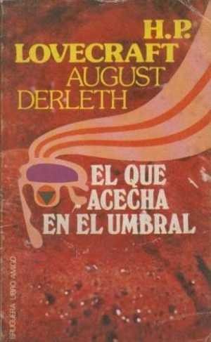 H. P. Lovecraft, August Derleth: El que Acecha en el Umbral (Spanish language, 1977, Bruguera)