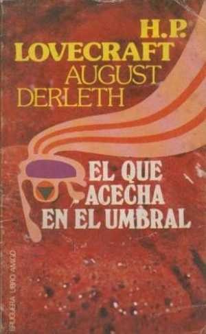 H.P. Lovecraft, August Derleth: El que Acecha en el Umbral (Spanish language, 1977, Bruguera)