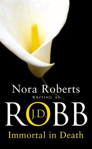 Nora Roberts, J.D. Robb: Immortal in Death (Hardcover, 2003, Piatkus Books)