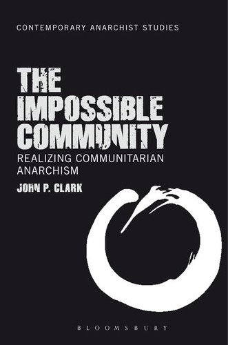 John P. Clark: The Impossible Community (Paperback, 2013, Bloomsbury Publishing)
