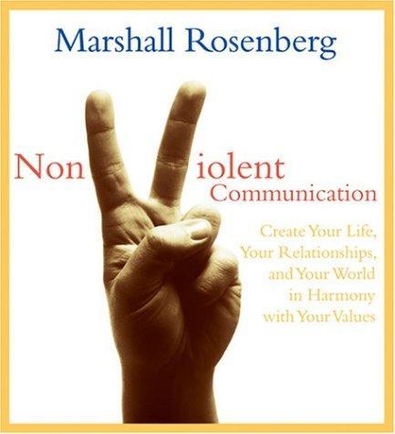 Marshall B. Rosenberg: Nonviolent Communication (2004, Sounds True)