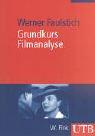 Werner Faulstich: Grundkurs Filmanalyse. (Paperback, German language, 2002, Utb)