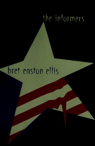 Bret Easton Ellis: The informers (1995, Picador)