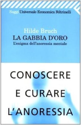 Hilde Bruch: La gabbia d'oro (Italian language, 2003, Feltrinelli)