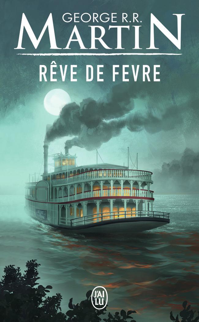 George R.R. Martin: Rêve de Fevre (French language, 2021, J'ai Lu)