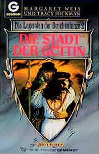 Weis / Hickman: Die Legenden der Drachenlanze 2: Die Stadt der Göttin (German language)