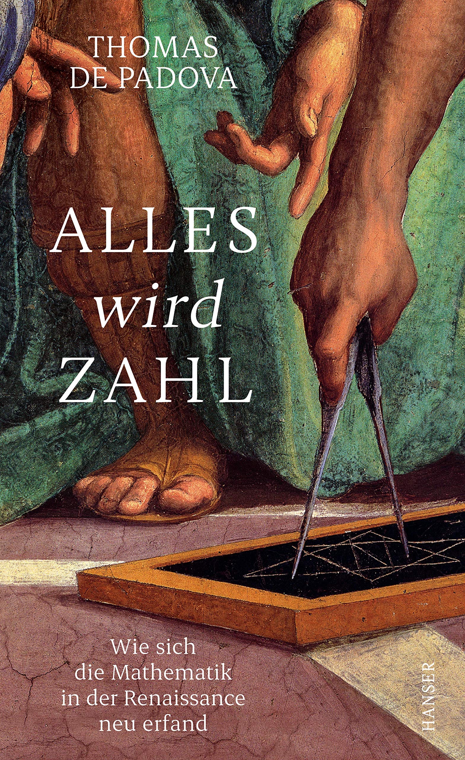 Thomas de Padova: Alles wird Zahl (Hardcover, deutsch language, 2021, Hanser)